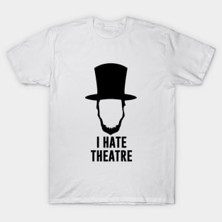 I Hate Theatre T-Shirt